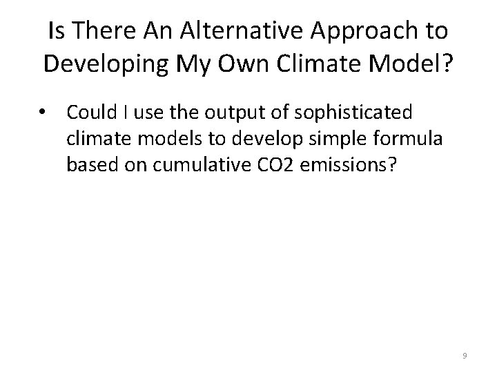 Is There An Alternative Approach to Developing My Own Climate Model? • Could I