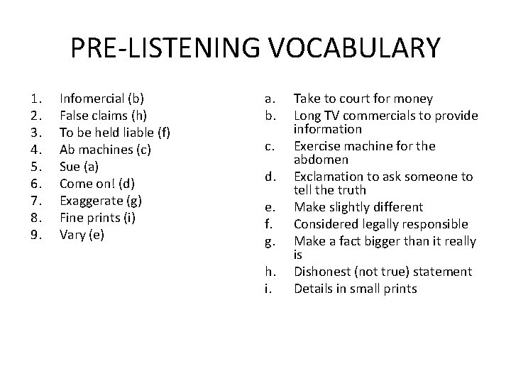 PRE-LISTENING VOCABULARY 1. 2. 3. 4. 5. 6. 7. 8. 9. Infomercial (b) False