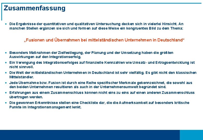 Zusammenfassung · Die Ergebnisse der quantitativen und qualitativen Untersuchung decken sich in vielerlei Hinsicht.