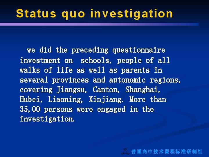 Status quo investigation we did the preceding questionnaire investment on schools, people of all