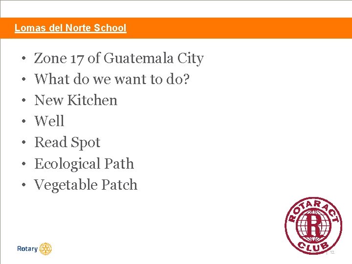 Lomas del Norte School • • Zone 17 of Guatemala City What do we