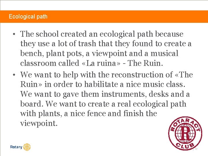 Ecological path • The school created an ecological path because they use a lot