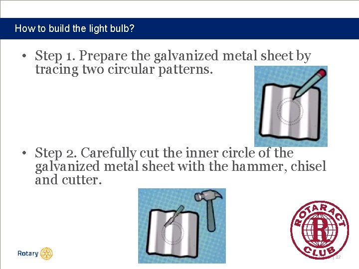 How to build the light bulb? • Step 1. Prepare the galvanized metal sheet