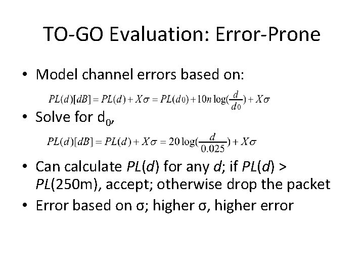 TO-GO Evaluation: Error-Prone • Model channel errors based on: • Solve for d 0,