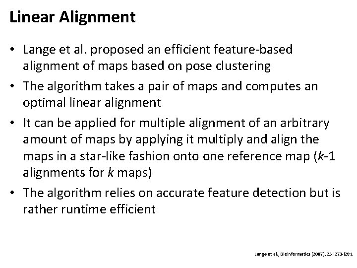 Linear Alignment • Lange et al. proposed an efficient feature-based alignment of maps based