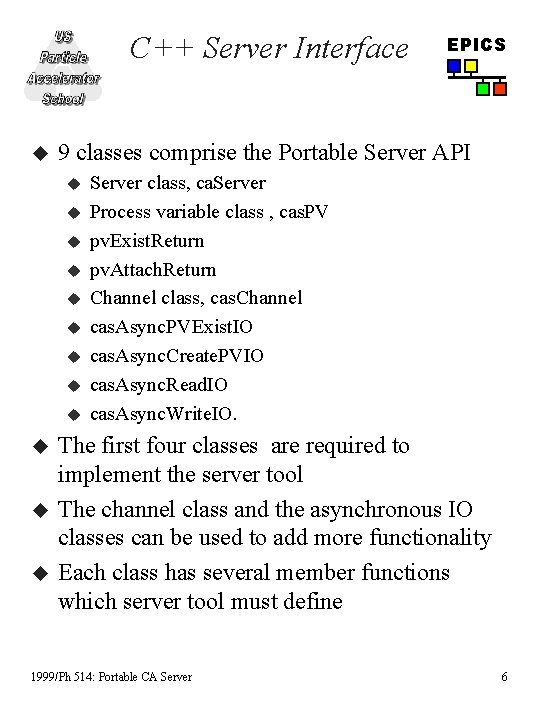 C++ Server Interface u 9 classes comprise the Portable Server API u u u