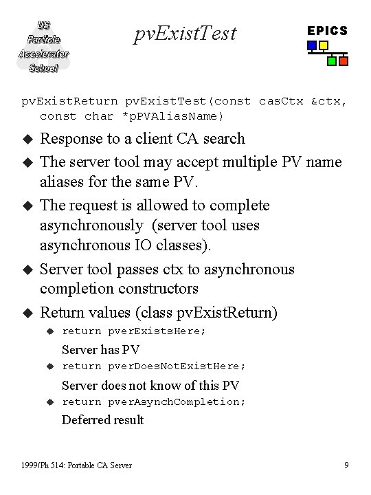 pv. Exist. Test EPICS pv. Exist. Return pv. Exist. Test(const cas. Ctx &ctx, const