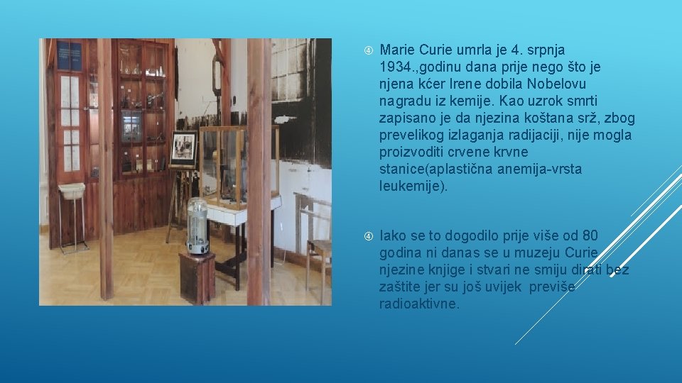  Marie Curie umrla je 4. srpnja 1934. , godinu dana prije nego što