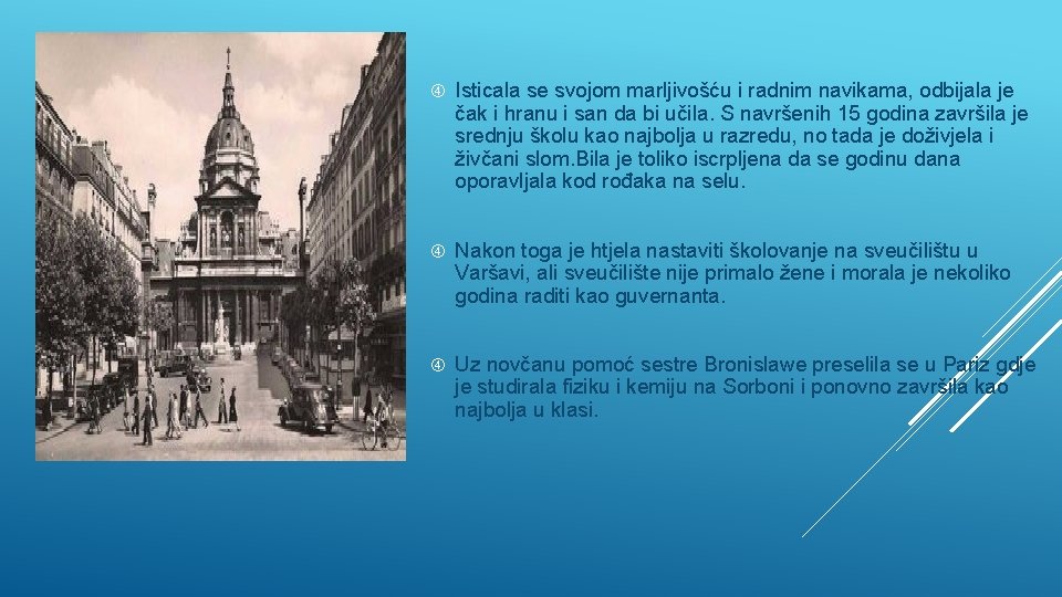  Isticala se svojom marljivošću i radnim navikama, odbijala je čak i hranu i