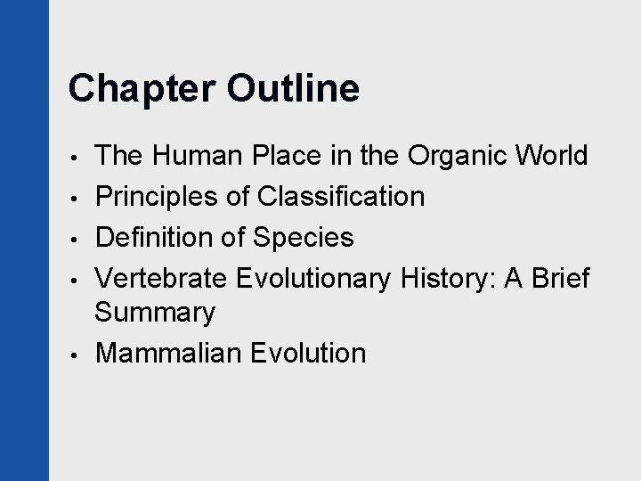 Chapter Outline • • • The Human Place in the Organic World Principles of