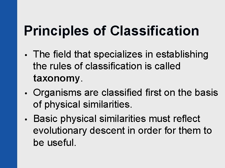 Principles of Classification • • • The field that specializes in establishing the rules