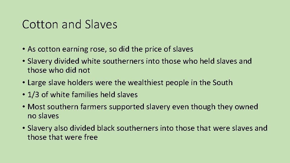 Cotton and Slaves • As cotton earning rose, so did the price of slaves