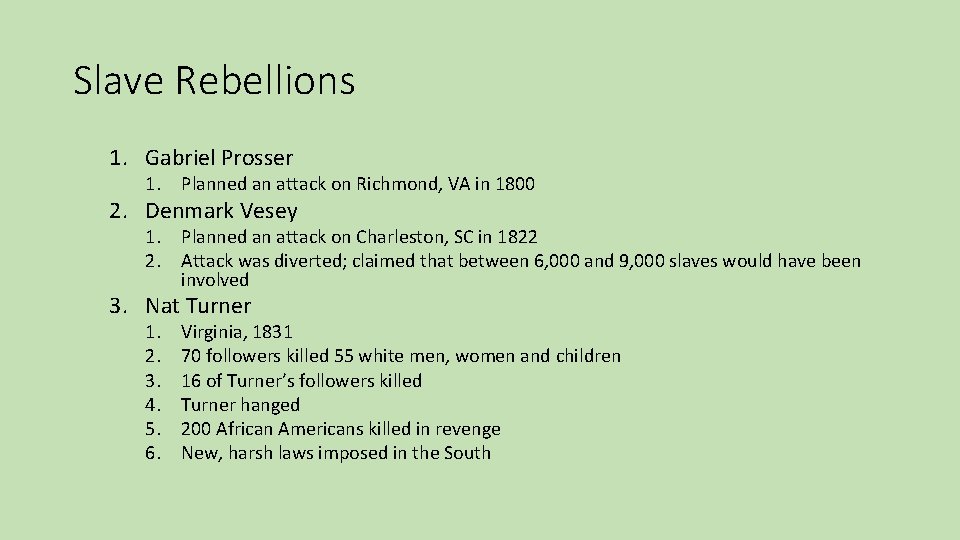Slave Rebellions 1. Gabriel Prosser 1. Planned an attack on Richmond, VA in 1800