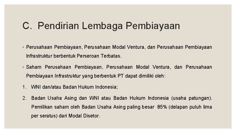 C. Pendirian Lembaga Pembiayaan ◦ Perusahaan Pembiayaan, Perusahaan Modal Ventura, dan Perusahaan Pembiayaan Infrastruktur