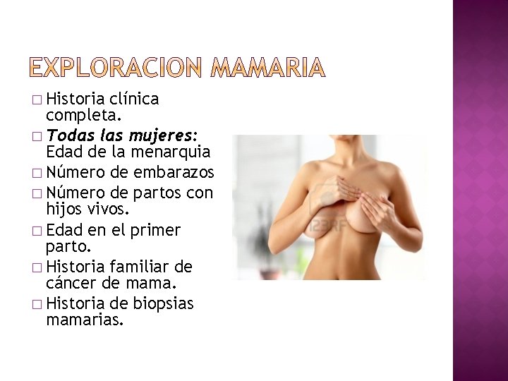 � Historia clínica completa. � Todas las mujeres: Edad de la menarquia � Número