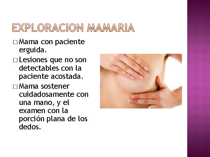 � Mama con paciente erguida. � Lesiones que no son detectables con la paciente