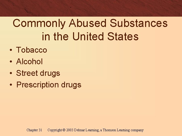 Commonly Abused Substances in the United States • • Tobacco Alcohol Street drugs Prescription