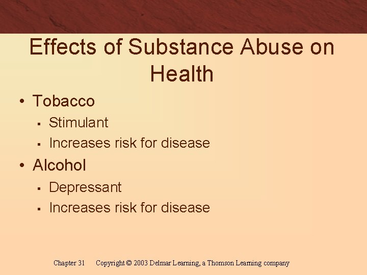 Effects of Substance Abuse on Health • Tobacco § § Stimulant Increases risk for