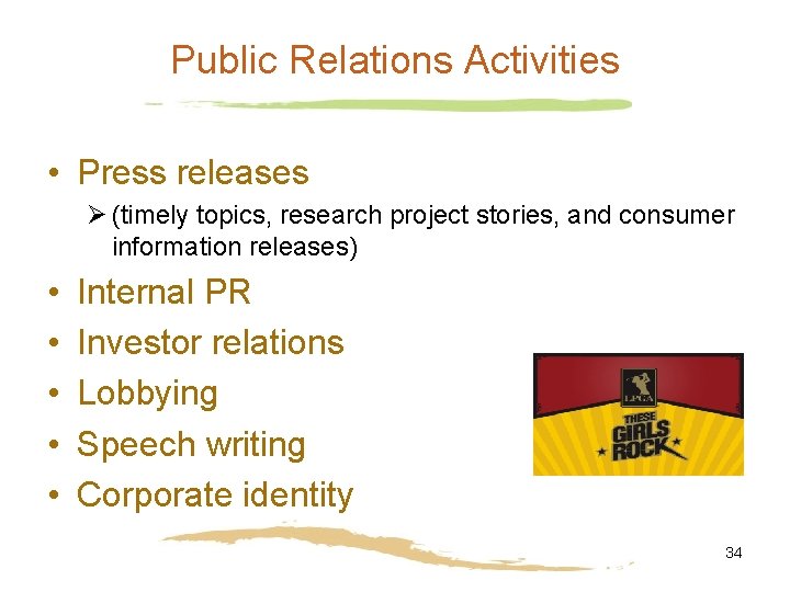 Public Relations Activities • Press releases Ø (timely topics, research project stories, and consumer