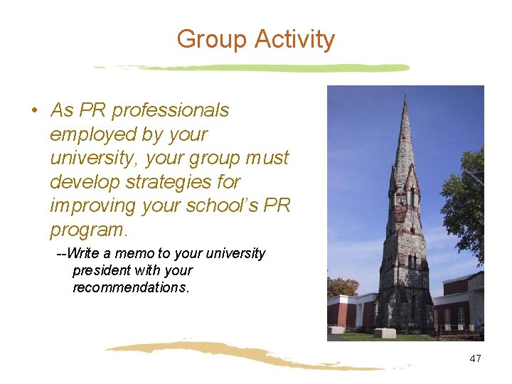 Group Activity • As PR professionals employed by your university, your group must develop