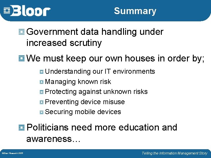 Summary Government data handling under increased scrutiny We must keep our own houses in