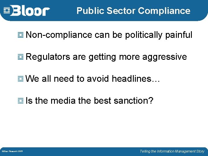 Public Sector Compliance Non-compliance can be politically painful Regulators are getting more aggressive We