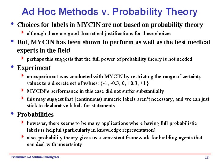 Ad Hoc Methods v. Probability Theory i Choices for labels in MYCIN are not