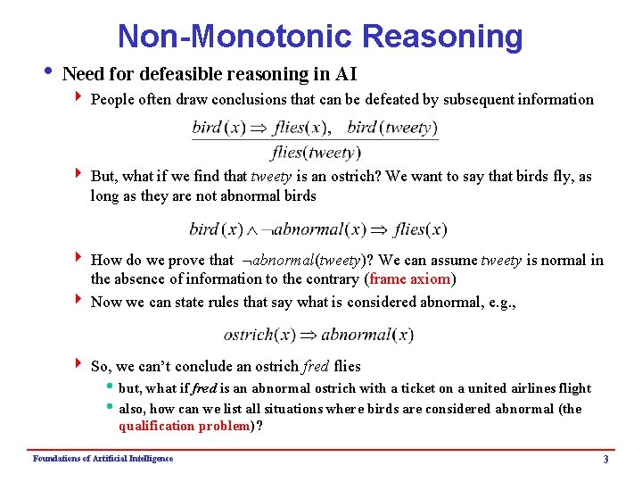 Non-Monotonic Reasoning i Need for defeasible reasoning in AI 4 People often draw conclusions