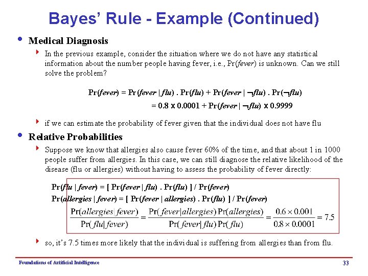 Bayes’ Rule - Example (Continued) i Medical Diagnosis 4 In the previous example, consider