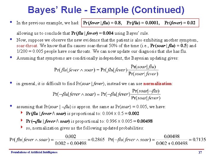Bayes’ Rule - Example (Continued) i In the previous example, we had: Pr(fever |