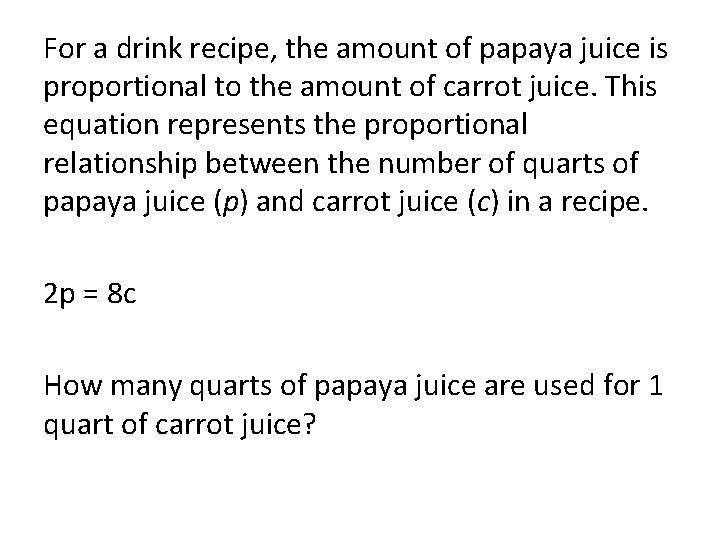 For a drink recipe, the amount of papaya juice is proportional to the amount
