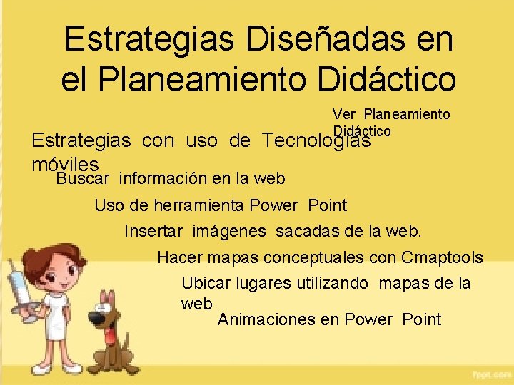 Estrategias Diseñadas en el Planeamiento Didáctico I momento. Actividades de Inicio. g e n