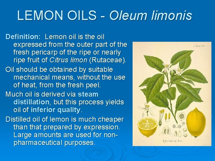 LEMON OILS - Oleum limonis Definition: Lemon oil is the oil expressed from the