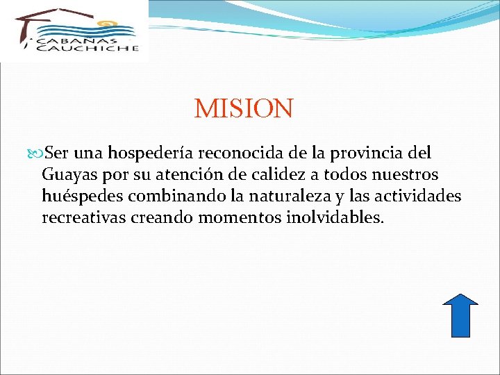 MISION Ser una hospedería reconocida de la provincia del Guayas por su atención de