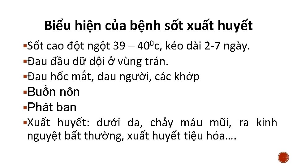 Biểu hiện của bệnh sốt xuất huyết Sốt cao đột ngột 39 – 400