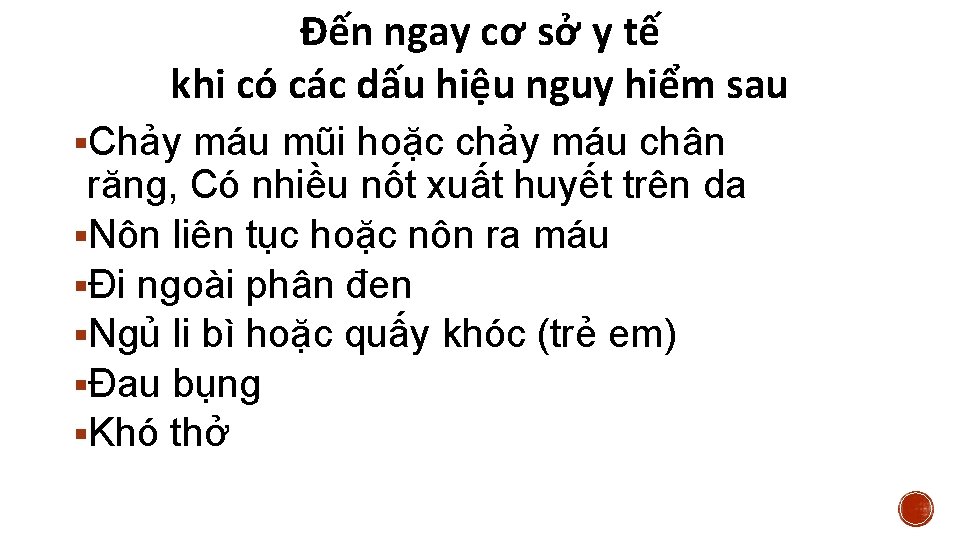 Đến ngay cơ sở y tế khi có các dấu hiệu nguy hiểm sau