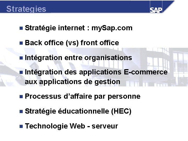 Strategies n Stratégie n Back internet : my. Sap. com office (vs) front office