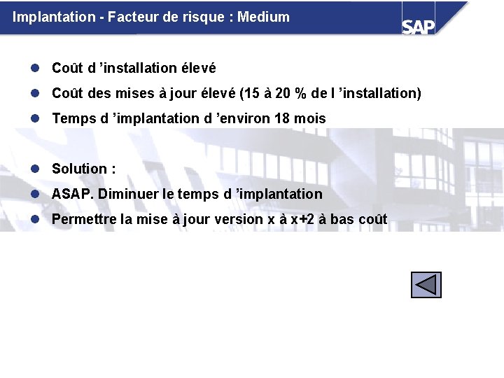 Implantation - Facteur de risque : Medium l Coût d ’installation élevé l Coût