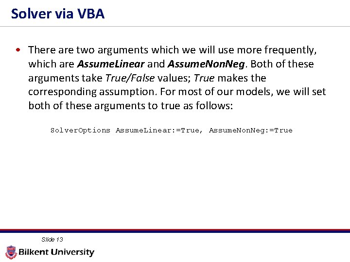 Solver via VBA • There are two arguments which we will use more frequently,