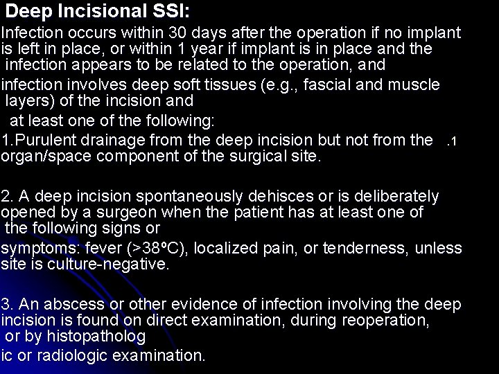 Deep Incisional SSI: Infection occurs within 30 days after the operation if no implant