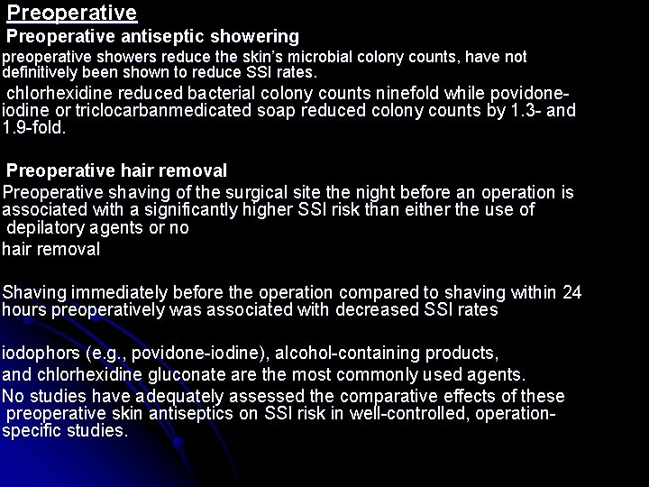 Preoperative antiseptic showering preoperative showers reduce the skin’s microbial colony counts, have not definitively