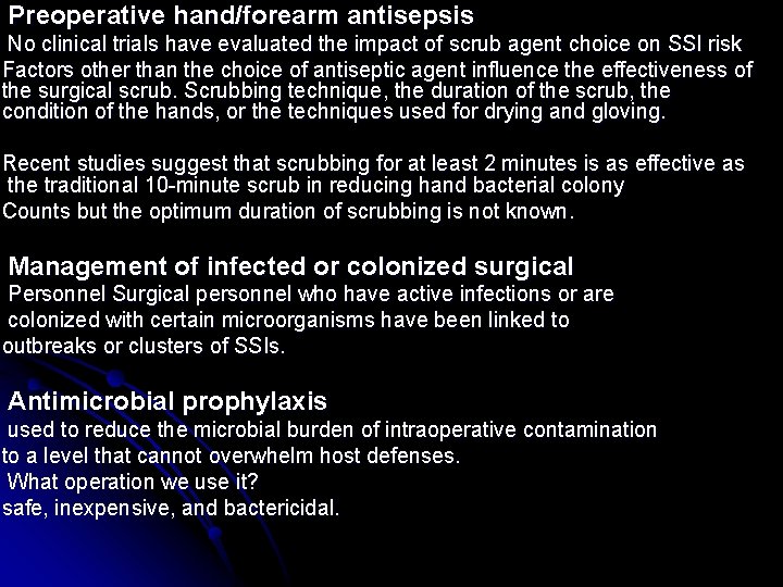 Preoperative hand/forearm antisepsis No clinical trials have evaluated the impact of scrub agent choice