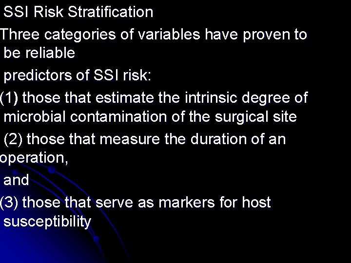 SSI Risk Stratification Three categories of variables have proven to be reliable predictors of
