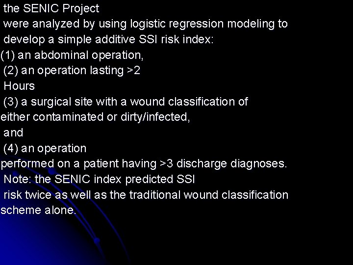 the SENIC Project were analyzed by using logistic regression modeling to develop a simple