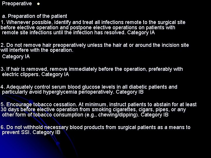Preoperative l a. Preparation of the patient 1. Whenever possible, identify and treat all