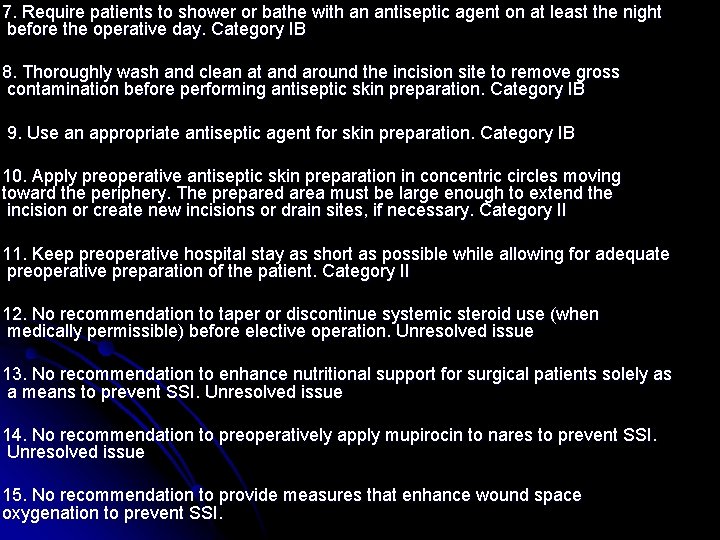 7. Require patients to shower or bathe with an antiseptic agent on at least