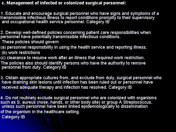 c. Management of infected or colonized surgical personnel: 1. Educate and encourage surgical personnel