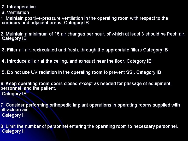 2. Intraoperative a. Ventilation 1. Maintain positive-pressure ventilation in the operating room with respect