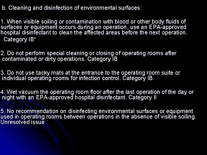b. Cleaning and disinfection of environmental surfaces: 1. When visible soiling or contamination with