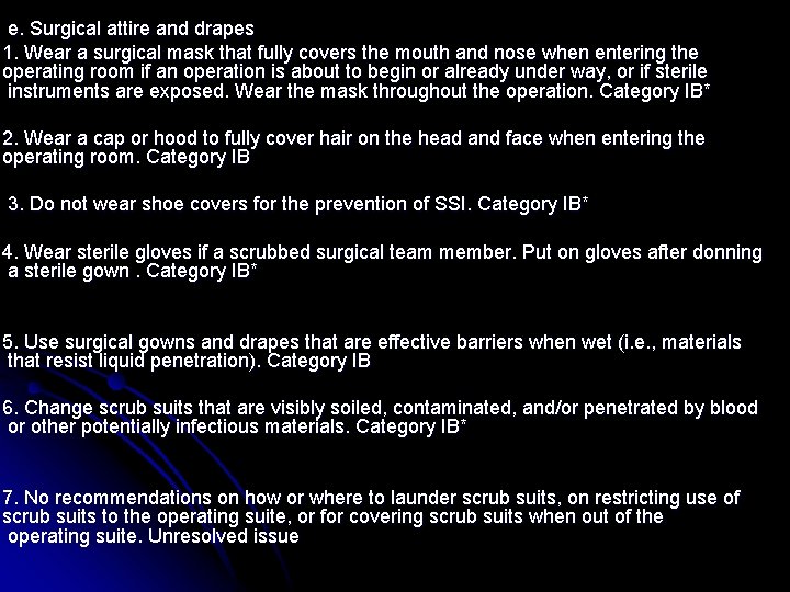 e. Surgical attire and drapes 1. Wear a surgical mask that fully covers the